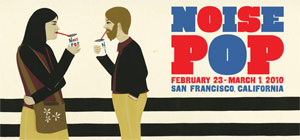 San Francisco’s Noise Pop 2010 Dates and Line Up Announced–Magnetic Fields, Mark Kozelek, Rogue Wave, Atlas Sound, Four Tet, Foreign Born & many more