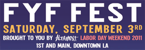 FYF Fest 2011–Sat Sept 3–Tickets On Sale Friday 3pm–Enter to Win Tickets