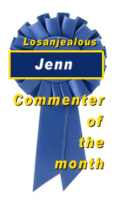 Losanjealous’ December 2006 Commenter of the Month: TIE: Jenn and Jeff (Part Two)